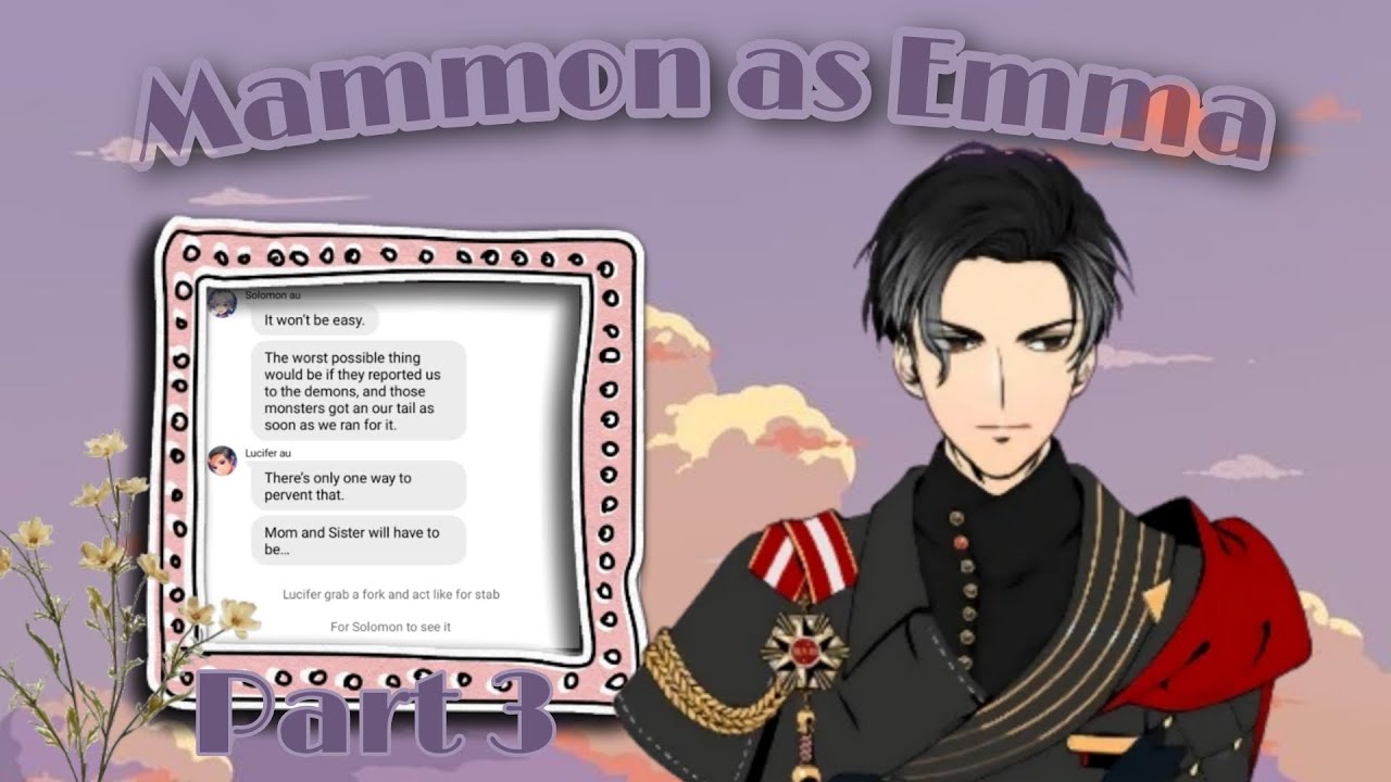 Obey me text: Mammon as Emma || Part 3