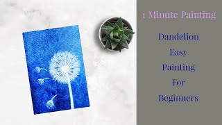 Dandelion | Easy Painting For Beginners | 1 Minute Acrylic Painting #25 | #Shorts #AcrylicPainting