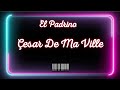El Padrino Çesar De Ma Ville