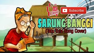 Download lagu SARUNG BANGGI  TATA TURA COVER SONG TO THE TUNE OF HANDSHAKE