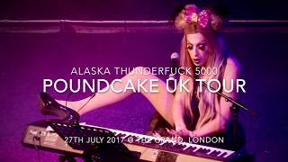 Alaska Thunderfuck 5000 - I Have Nothing ~ 27.07.17