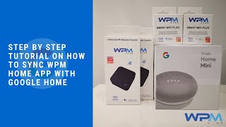 [How To] Sync WPM Home App with Google Home - 如何WPM Home App与Google Home配对