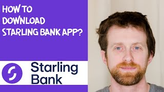 How to download Starling bank app?