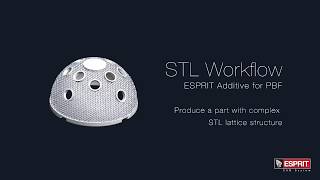 STL Workflow - Additive PowderBed Fusion