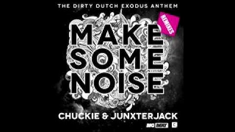 Chuckie ft Junxter Jack-"Make some noise" (Original Mix) "HQ$