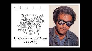 JJ CALE - Ridin' home - LIVE@