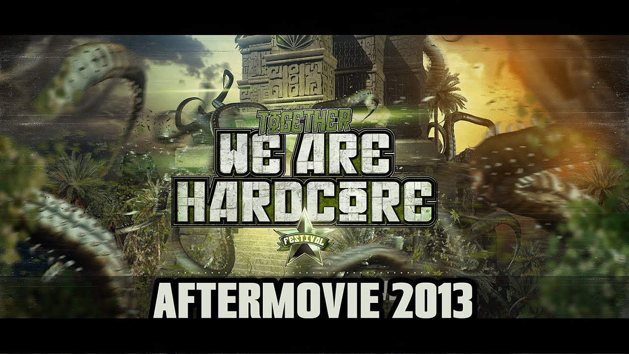 Together we are Hardcore Festival 2013 Official Aftermovie