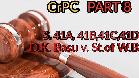 Criminal Procedure Code | Sec 41A,41B,41C,41D| D.K.Basu vs St.of W.B| Arrest Procedure| Rights
