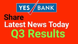 yes bank q3 results 2022 || yes bank latest news today || yes bank share latest news today