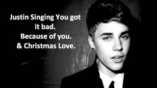 Justin Bieber Singing You Got It Bad,Because Of You \& Christmas Love.