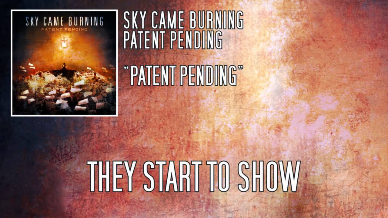Sky Came Burning - Patent Pending (NEW SONG 2012!! LYRIC VIDEO)