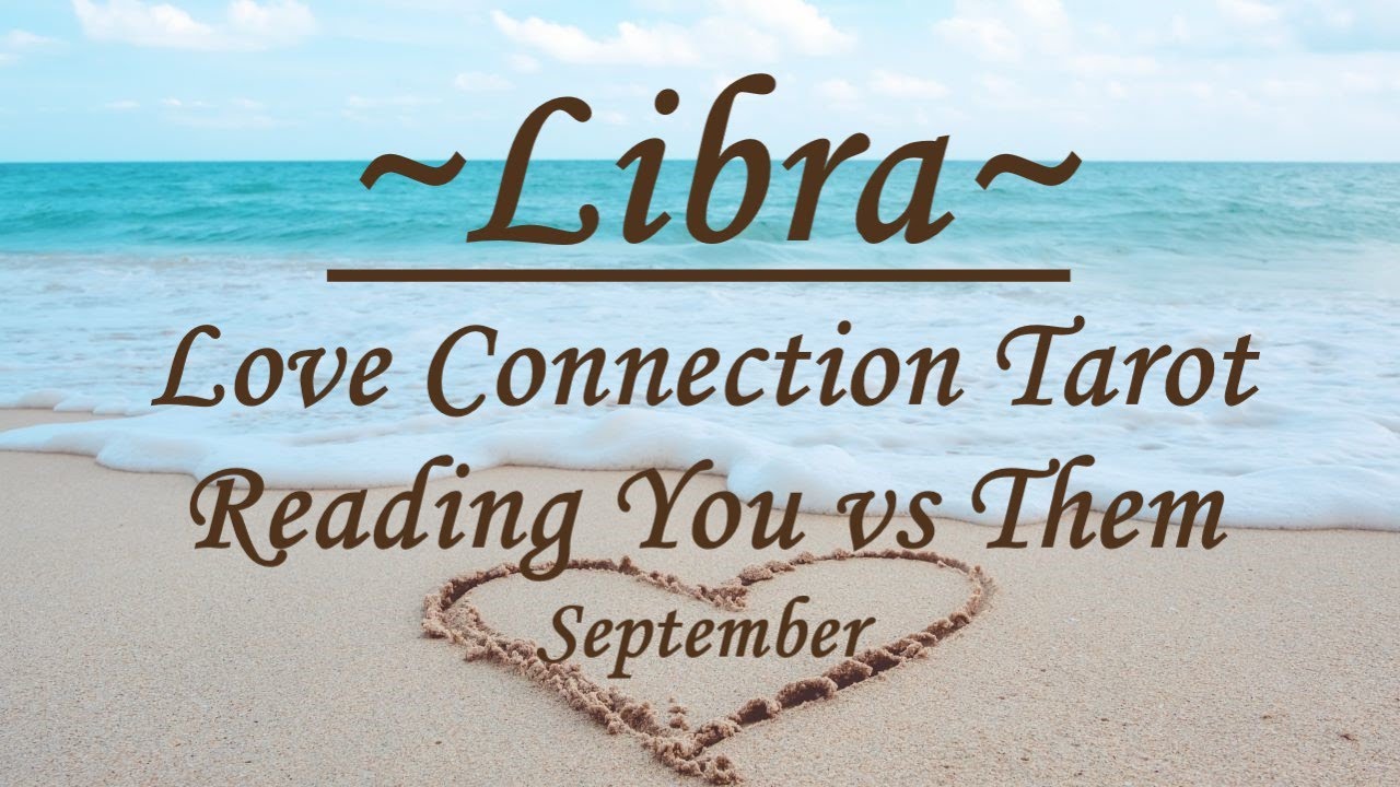 Libra September 2020 🗡Can We Work This Out or Is it Over?💝 You vs Them Love Tarot Reading