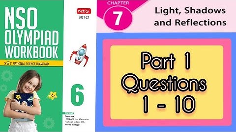 NSO Olympiad Workbook Chapter 7 Light, Shadows And Reflection Part 1 for class 6