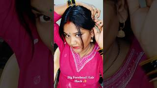 Big Forehead Hair Hack ✨#makeup #hairstyle #forehead #hack #shorts #viralvideo #viralshorts #youtube