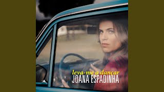 Video thumbnail of "Joana Espadinha - Leva-me a dançar"