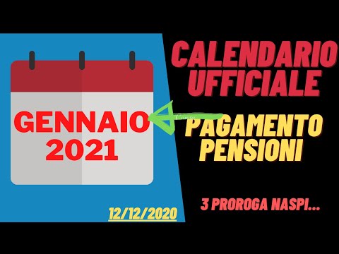 CALENDARIO UFFICIALE PENSIONI GENNAIO e FEBBRAIO 2021 e TERZA PROROGA NASPI!