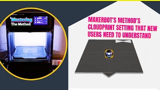 Celebrity Makerbot's Method's Cloudprint Setting That New Users Need To Understand || Mastering The Method Wealth
