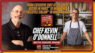 Chef Kevin O’Donnell | Best Bistro Paris to Freestyle Italian Cuisine | Culinary Characters Unlocked