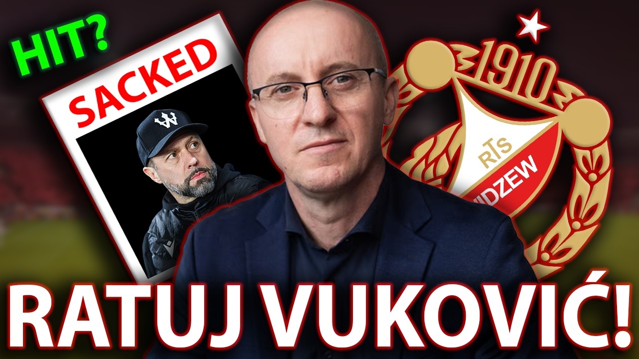RATUJ VUKOVIĆ | NOWY TRENER WIDZEWA ŁÓDŹ | HIT CZY KIT? Z Aleksandarem Vukoviciem
