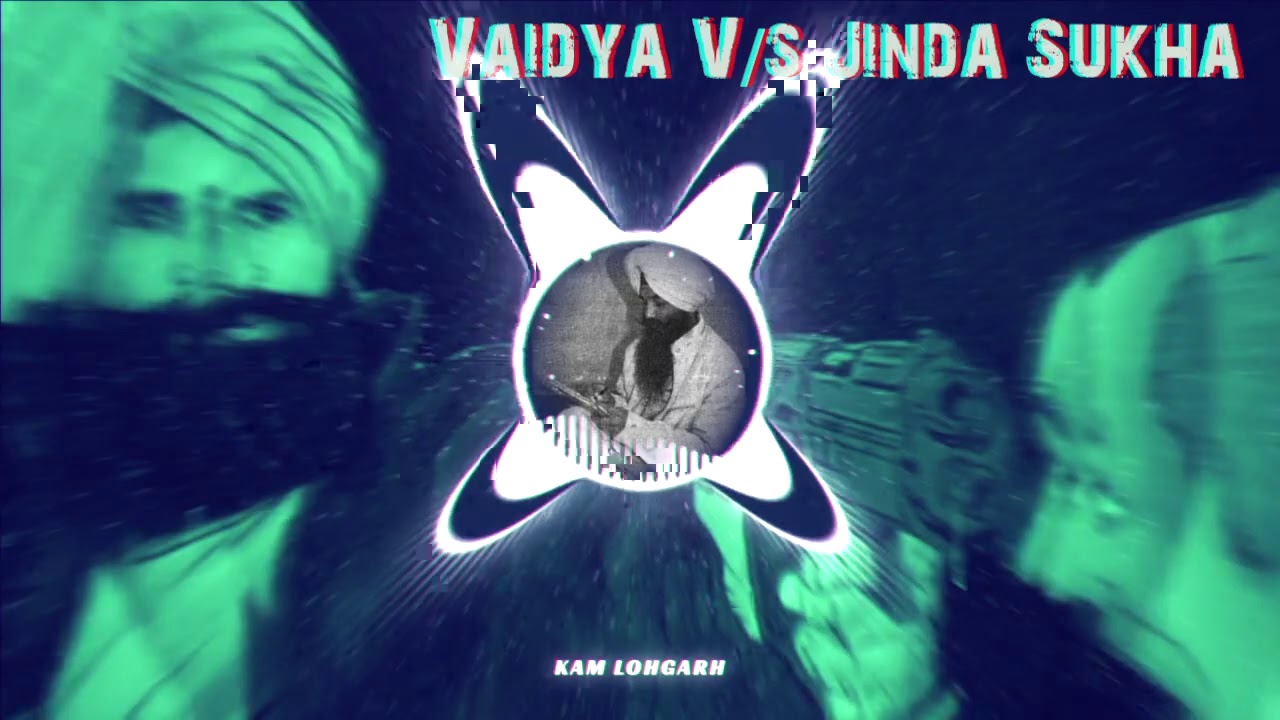 Gen Vaidya VS Jinda Sukha   Dhadi Vaar Rmx   Sukhdev Singh Chamkaara   Kam Lohgarh