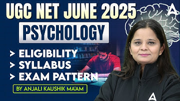 UGC NET Psychology Preparation 2025 | UGC NET Psychology Syllabus, Eligibility, Exam Pattern