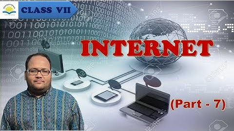 OAVS, CLASS - VII (ICT), INTERNET (PART - 7)