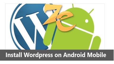 Install Wordpress on Android Mobile