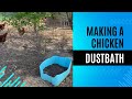 MAKING A CHICKEN DUST BATH OUT OF RECLAIMED MATERIALS
