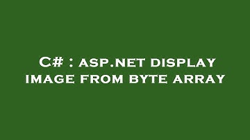 C# : asp.net display image from byte array