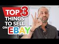 Top 3 Things to Sell on eBay for Complete Beginners