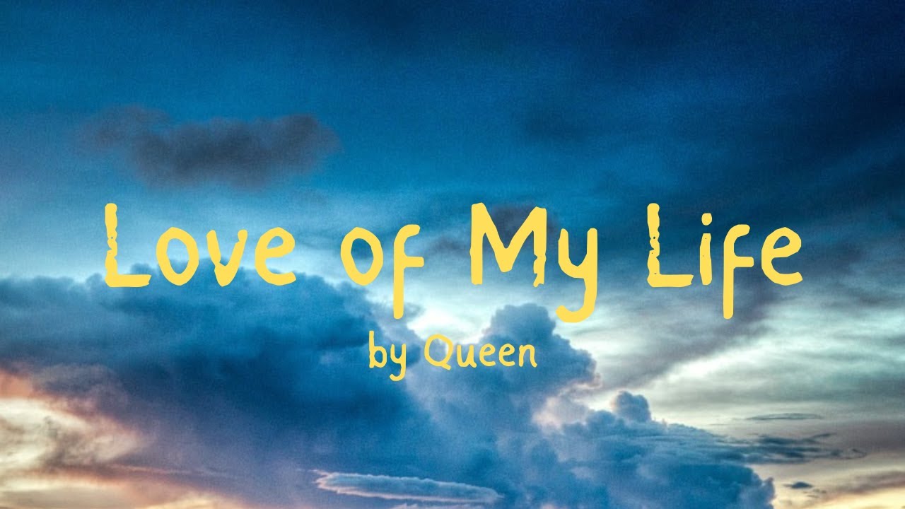 Queen - Love of My Life (Lyrics) - YouTube