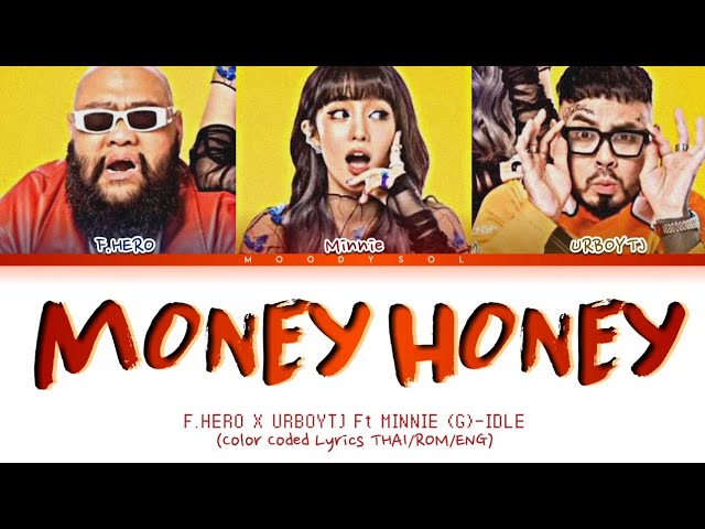F.HERO x URBOYTJ Ft. MINNIE ((G)I-DLE) - MONEY HONEY (Prod. By URBOYTJ) Lyrics Thai/Rom/Eng class=