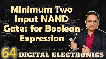 Minimum Two-Input NAND Gates for Boolean Expressions 1 | Logic GATEs