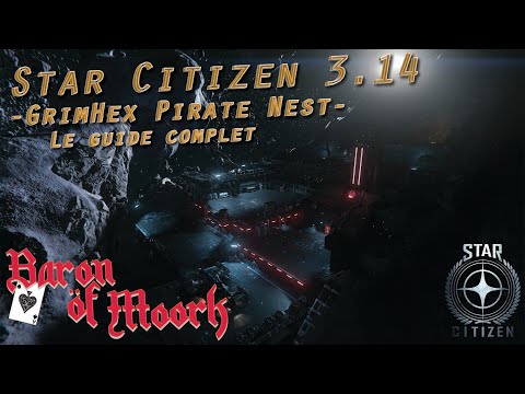 Download Star Citizen 3.14 -  GrimHex Pirate Nest - Le guide complet [ FR - ENGsubs ]