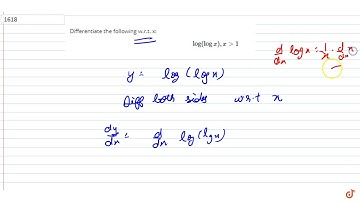 Differentiate the following w.r.t. x: `log(logx), x gt 1`...