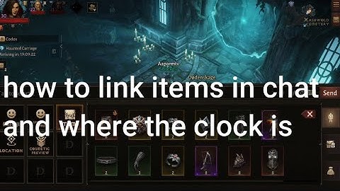 How to link your item in chat and where the clock is