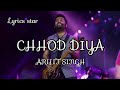 Chhod Diya (Lyrics) - Arijit Singh, Kanika Kapoor | Baazaar