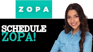 How To Schedule Zopa Login (2025)
