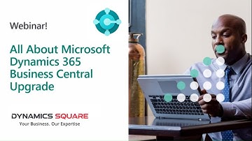 Dynamics NAV to Dynamics 365 Business Central Upgrade | Dynamics Square Webinar
