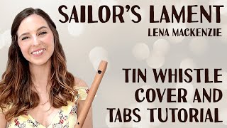 Sailor's Lament - Lena Mackenzie | INSTRUMENTAL COVER & TIN WHISTLE TABS TUTORIAL