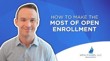How to Make the Most of Open Enrollment