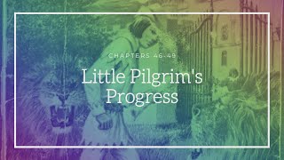 Little Pilgrim's Progress - Chapters 46-49