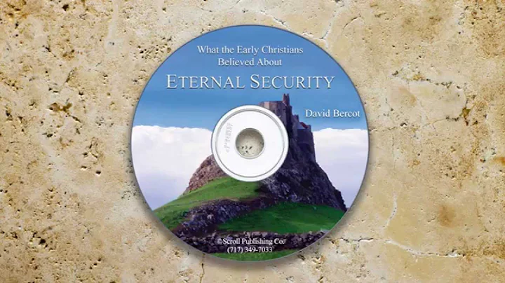 What the Early Christians Believed About Eternal Security