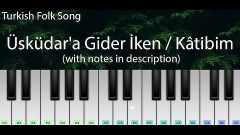 Thumbnail of Üsküdar'a Gider İken (Kâtibim) | Turkish Folk Song | ON DEMAND Easy Piano Tutorial with Notes