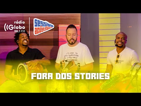 Fora dos Stories - Sessão Acústica Com Turma do Pagode | Rádio Globo