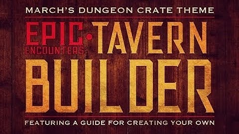🍺 Dungeon Crate 🍺 March 2018 "Epic Tavern Builder" Unboxing!!