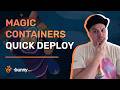 Deploy any container in seconds with Quick Deploy in Magic Containers