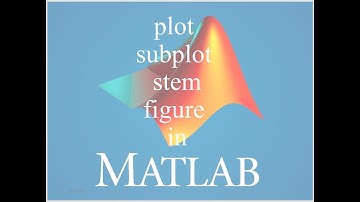 plot - subplot - stem and figure in MATLAB