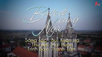 Bước Đi Cùng Ngài | Sáng tác: Bùi Xuân Hạ | Trình bày: Thanh Tâm | Thánh Ca 247