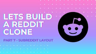 Let's Build a Reddit Clone with Next.js - Part 7 - Subreddit Layout